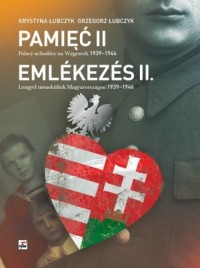Pamięć II. Polscy uchodźcy na Węgrzech - okładka książki