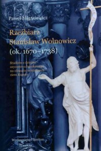Rzeźbiarz Stanisław Wolnowicz - okładka książki