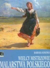 Wielcy mistrzowie malarstwa polskiego - okładka książki