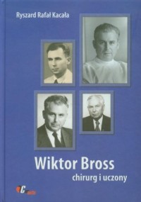 Wiktor Bross. Chirurg i uczony - okładka książki