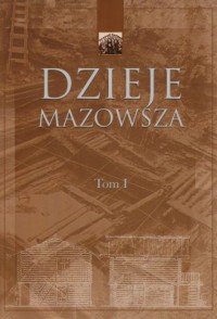 Dzieje Mazowsza. Tom 1 - okładka książki