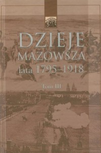 Dzieje Mazowsza. Tom 3 - okładka książki
