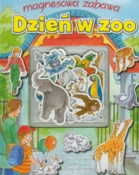Dzień w zoo. Magnesowa zabawa - okładka książki