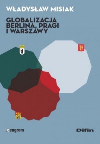 Globalizacja Berlina, Pragi i Warszawy - okładka książki
