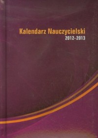 Kalendarz Nauczycielski 2012-2013 - okładka książki