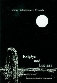 Księżyc nad Luciążą - okładka książki