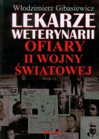 Lekarze weterynarii ofiary II Wojny - okładka książki