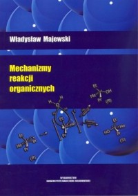 Mechanizmy reakcji organicznych - okładka książki