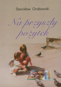 Na przyszły pożytek - okładka książki