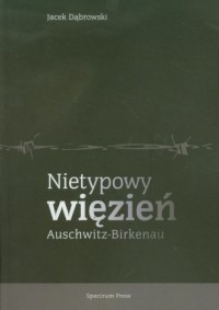 Nietypowy więzień Auschwitz-Birkenau - okładka książki