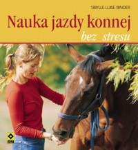 Nuka jazdy konnej bez stresu - okładka książki