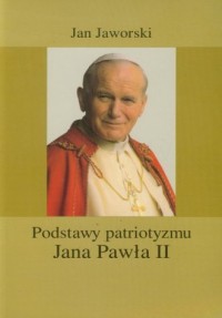 Podstawy patriotyzmu Jana Pawła - okładka książki