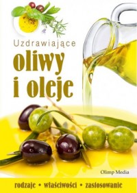 Uzdrawiające oliwy i oleje - okładka książki