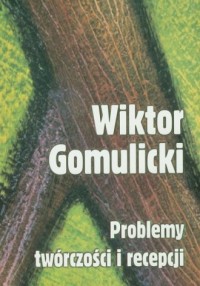 Wiktor Gomulicki. Problemy twórczości - okładka książki
