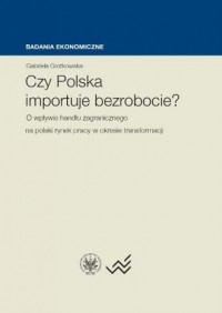 Czy Polska importuje bezrobocie? - okładka książki