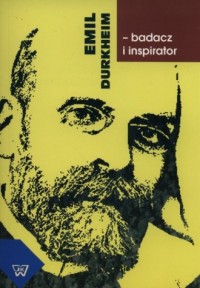 Emil Durkheim - badacz i inspirator - okładka książki