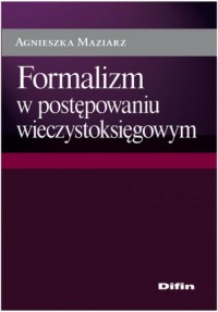 Formalizm w postępowaniu wieczystoksięgowym - okładka książki