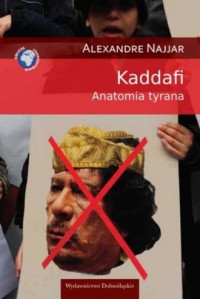 Kaddafi. Anatomia tyrana - okładka książki
