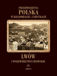 Lwów i województwo lwowskie. Przedwojenna - okładka książki