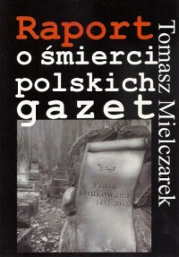 Raport o śmierci polskich gazet - okładka książki
