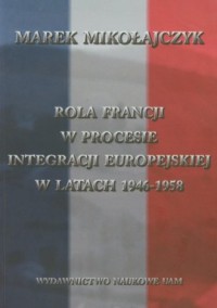 Rola Francji w procesie integracji - okładka książki