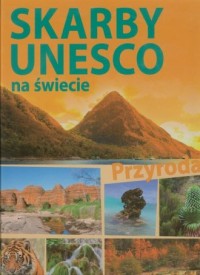 Skarby UNESCO na świecie. Przyroda - okładka książki