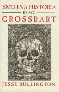 Smutna historia braci Grossbart - okładka książki