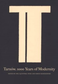 Tarnów. 1000 Years of Modernity - okładka książki