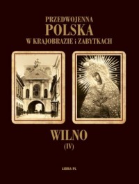 Wilno. Przedwojenna Polska w krajobrazach - okładka książki