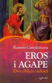Eros i Agape. Dwa oblicza miłości - okładka książki