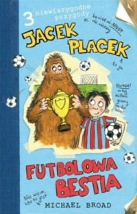 Jacek Placek. Futbolowa bestia - okładka książki