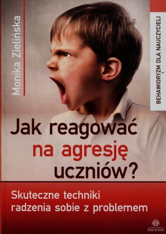 Jak reagować na agresję uczniów - okładka książki