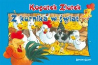 Kogutek Ziutek. Z kurnika w świat - okładka książki