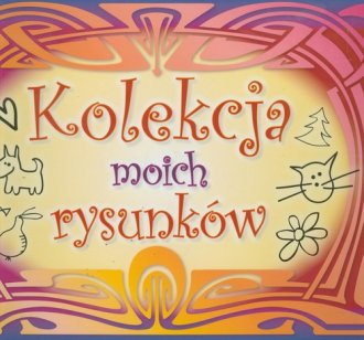 Kolekcja moich rysunków - okładka książki