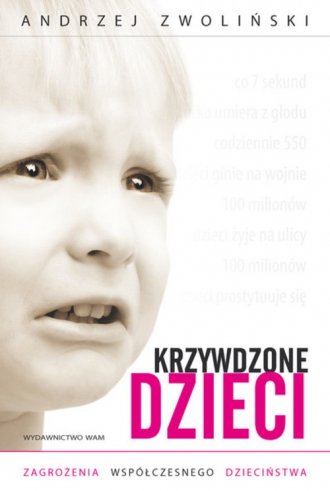 Krzywdzone dzieci. Zagrożenia współczesnego - okładka książki