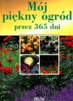 Mój piękny ogród przez 365 dni - okładka książki