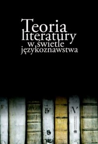 Teoria literatury w świetle językoznawstwa - okładka książki