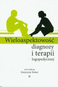 Wieloaspektowość diagnozy i terapii - okładka książki