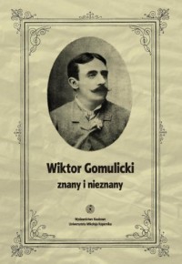 Wiktor Gomulicki znany i nieznany - okładka książki