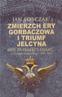 Zmierzch ery Gorbaczowa i triumf - okładka książki