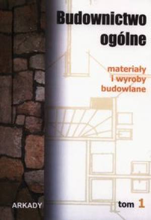 Budownictwo Ogólne. Tom 1. Materiały I Wyroby Budowlane - Książka ...