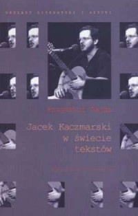 Jacek Kaczmarski w świecie tekstów. - okładka książki