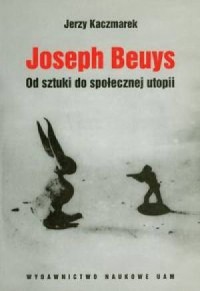 Joseph Beuys. Od sztuki do społecznej - okładka książki