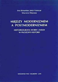 Między modernizmem a postmodernizmem. - okładka książki