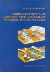 Model sedymentacji lądolodu vistuliańskiego - okładka książki