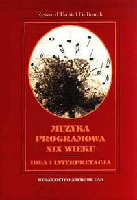 Muzyka programowa XIX wieku. Idea - okładka książki