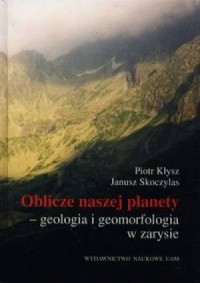Oblicze naszej planety, czyli geologia - okładka książki