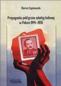 Propaganda polityczna władzy ludowej - okładka książki