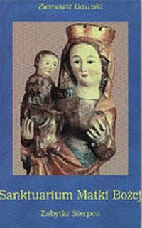 Sanktuarium Matki Bożej - zabytki - okładka książki
