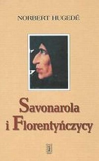 Savonarola i Florentyńczycy - okładka książki